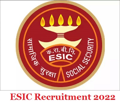ESIC Recruitment 2022